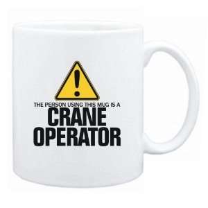  Using This Mug Is A Crane Operator  Mug Occupations