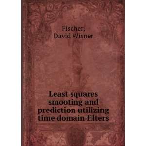   prediction utilizing time domain filters. David Wisner Fischer Books