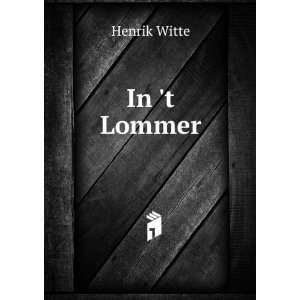  In t Lommer Henrik Witte Books