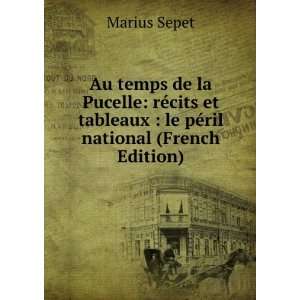   tableaux  le pÃ©ril national (French Edition) Marius Sepet Books