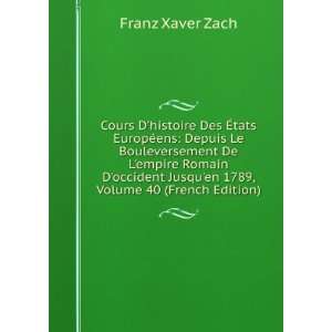   Jusquen 1789, Volume 40 (French Edition) Franz Xaver Zach Books