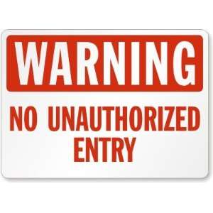  Warning (Red) No Unauthorized Entry Aluminum Sign, 14 x 