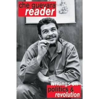 Che Guevara Reader Writings on Politics & Revolution by Ernesto Che 