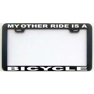  MY OTHER RIDE IS A BICYCLE LICENSE PLATE FRAME Automotive