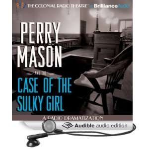 Perry Mason and the Case of the Sulky Girl A Radio Dramatization 