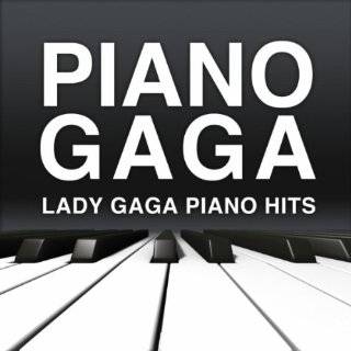 Lady Gaga Piano Hits by Piano Gaga
