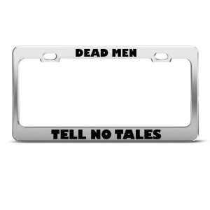  Dead Men Tell No Tales Humor Funny Metal license plate 
