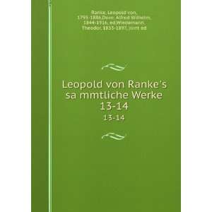 saÌ?mmtliche Werke. 13 14 Leopold von, 1795 1886,Dove, Alfred 
