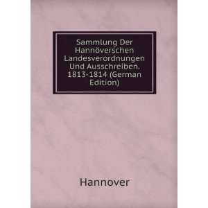   . 1813 1814 (German Edition) (9785876179975) Hannover Books