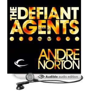  The Defiant Agents (Audible Audio Edition) Andre Norton 