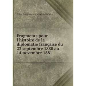   1880 au 14 novembre 1881 Jules BarthÃ©lemy  Saint Hilaire Books