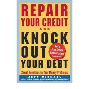  Repair Your Credit and Knock Out Your Debt Jeff;Fox, Thom 