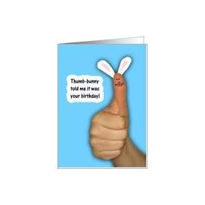  Thumb bunny told me  birthday wishes Card Health 
