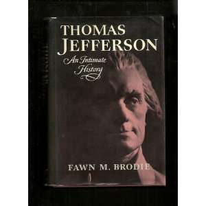    Thomas Jefferson, an Intimate History Brodie Fawn M Books