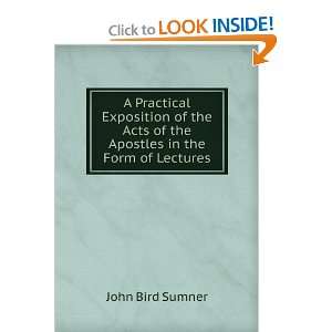   Acts of the Apostles in the Form of Lectures John Bird Sumner Books