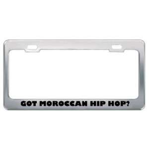 Got Moroccan Hip Hop? Music Musical Instrument Metal License Plate 