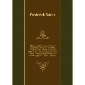   and a Chronological Table of Contents Frederick Butler Books