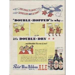 Double Hopped is why  its Double Dry, 1941 Pabst Blue Ribbon Ale 