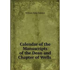   of the Dean and Chapter of Wells . William Paley Baildon Books