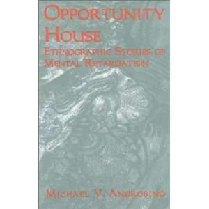  Opportunity House Ethnographic Stories of Mental Retardation 