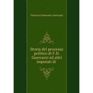   altri imputati di . Francesco Domenico Guerrazzi  Books
