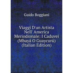   (MbayÃ¡ O GuaycurÃº) (Italian Edition) Guido Boggiani Books