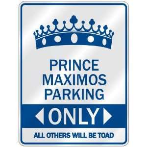   PRINCE MAXIMOS PARKING ONLY  PARKING SIGN NAME