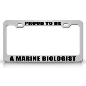 PROUD TO BE A MARINE BIOLOGIST Occupational Career, High Quality STEEL 