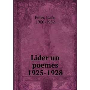  Lider un poemes 1925 1928 Itzik, 1900 1952 Fefer Books