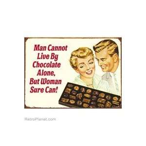  Woman Can Live By Chocolate Metal Sign
