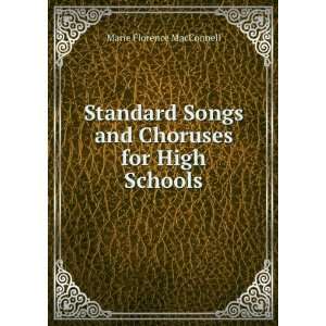   Songs and Choruses for High Schools Marie Florence MacConnell Books