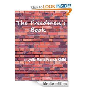 The Freedmens Book Lydia Maria Francis Child  Kindle 