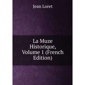  La Muze Historique, Volume 1 (French Edition) Jean Loret Books