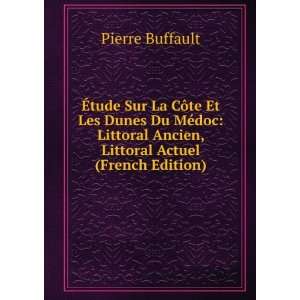   Littoral Ancien, Littoral Actuel (French Edition) Pierre Buffault