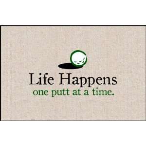  Welcome Mat   Life Happens one putt at a time. Sports 