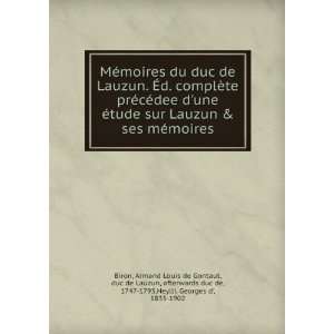  MÃ©moires du duc de Lauzun. Ã?d. complÃ¨te prÃ©cÃ 