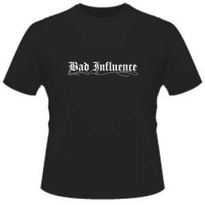  FUNNY T SHIRT  Bad Influence Funny Toys & Games