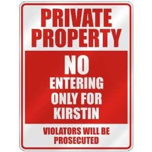  PROPERTY NO ENTERING ONLY FOR KIRSTIN  PARKING SIGN