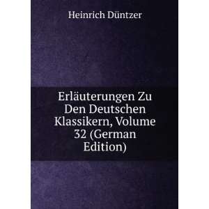  ErlÃ¤uterungen Zu Den Deutschen Klassikern, Volume 32 