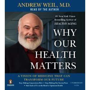  Why Our Health Matters A Vision of Medicine That Can 