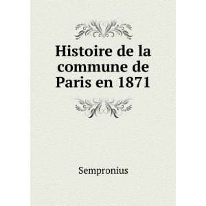  Histoire de la commune de Paris en 1871 Sempronius Books