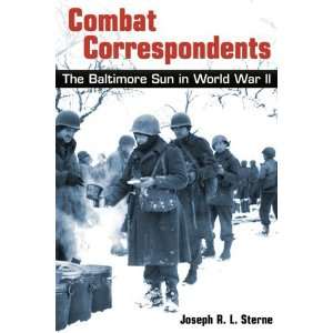  Combat Correspondents The Baltimore Sun in World 