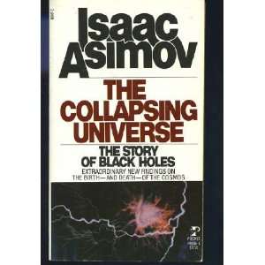   The Collapsing Universe, the Story of Black Holes Isaac Asimov Books