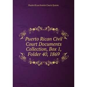   , Box 1, Folder 40, 1869. Puerto Rican Insular Courts System. Books