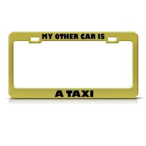  My Other Car Is A Taxi License Plate Frame Tag Holder 
