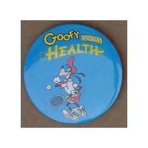  Goofy Button Disney Goofy About Health 