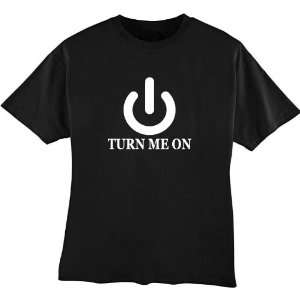  Turn Me On Funny T shirt Large by DiegoRocks Everything 