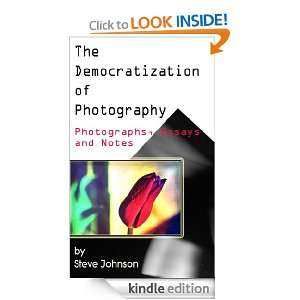The Democratization of Photography Steve Johnson  Kindle 