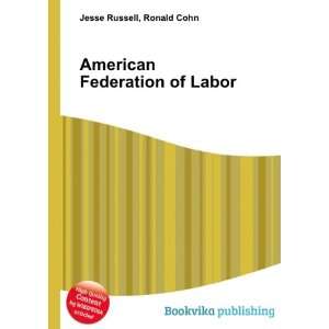  American Federation of Labor Ronald Cohn Jesse Russell 