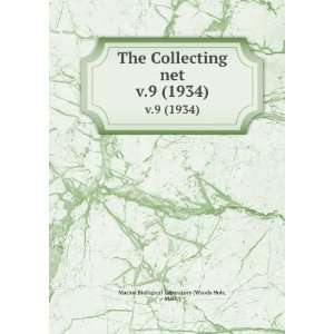  The Collecting net. v.9 (1934) Mass.) Marine Biological 